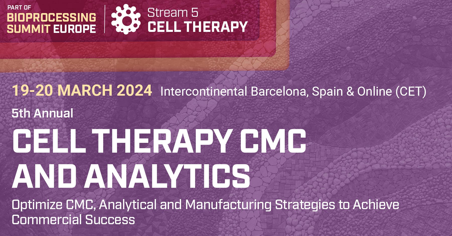 Cell Therapy CMC and Manufacturing | Bioprocessing Summit Europe